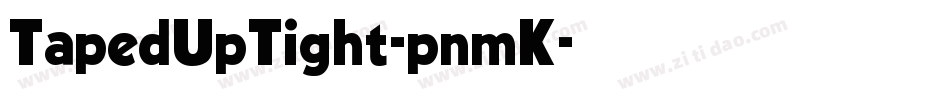 TapedUpTight-pnmK字体转换