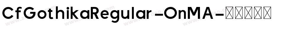 CfGothikaRegular-OnMA字体转换