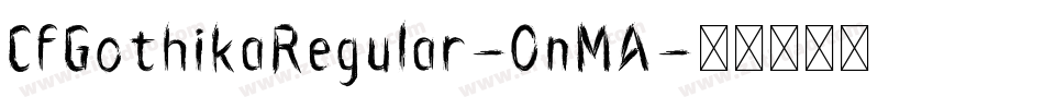 CfGothikaRegular-OnMA字体转换