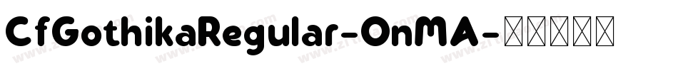 CfGothikaRegular-OnMA字体转换