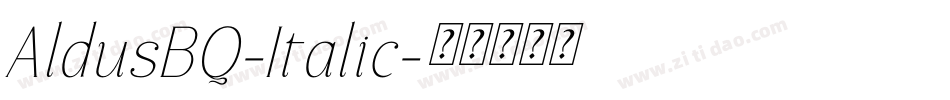 AldusBQ-Italic字体转换 AldusBQ-Italic字体转换