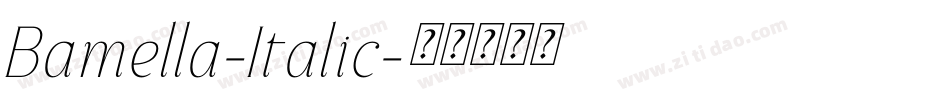 Bamella-Italic字体转换 Bamella-Italic字体转换