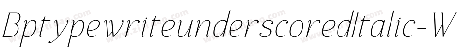 BptypewriteunderscoredItalic-Wqa4字体转换