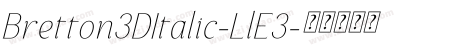 Bretton3DItalic-LlE3字体转换