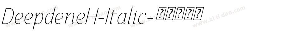 DeepdeneH-Italic字体转换