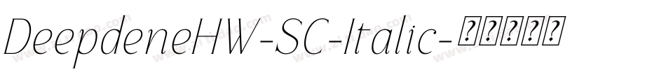 DeepdeneHW-SC-Italic字体转换
