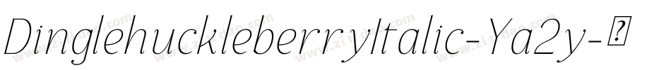 DinglehuckleberryItalic-Ya2y字体转换