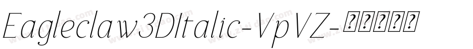 Eagleclaw3DItalic-VpVZ字体转换