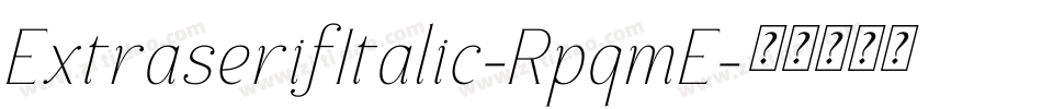 ExtraserifItalic-RpqmE字体转换