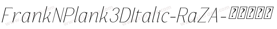 FrankNPlank3DItalic-RaZA字体转换
