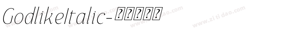 GodlikeItalic字体转换