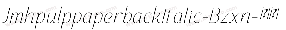 JmhpulppaperbackItalic-Bzxn字体转换
