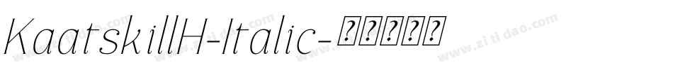 KaatskillH-Italic字体转换
