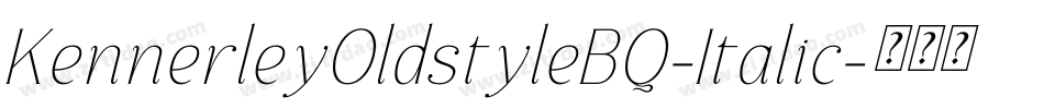 KennerleyOldstyleBQ-Italic字体转换