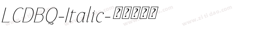 LCDBQ-Italic字体转换 LCDBQ-Italic字体转换