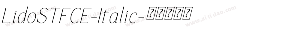 LidoSTFCE-Italic字体转换