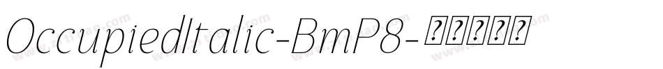 OccupiedItalic-BmP8字体转换
