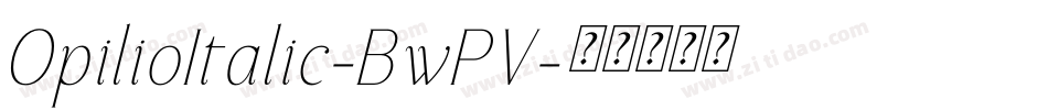 OpilioItalic-BwPV字体转换