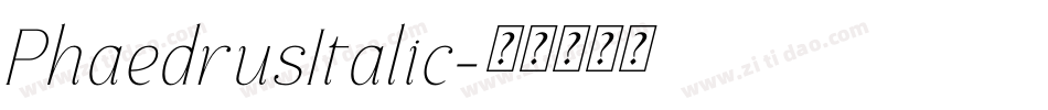 PhaedrusItalic字体转换