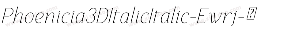 Phoenicia3DItalicItalic-Ewrj字体转换