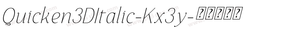 Quicken3DItalic-Kx3y字体转换