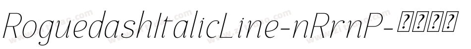 RoguedashItalicLine-nRrnP字体转换