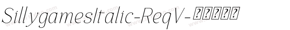 SillygamesItalic-ReqV字体转换