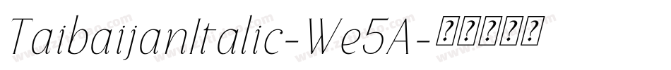 TaibaijanItalic-We5A字体转换