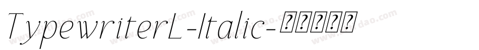 TypewriterL-Italic字体转换 TypewriterL-Italic字体转换