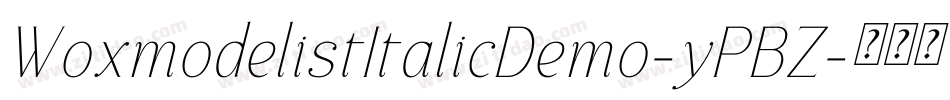 WoxmodelistItalicDemo-yPBZ字体转换