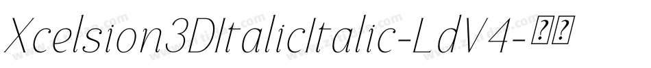 Xcelsion3DItalicItalic-LdV4字体转换