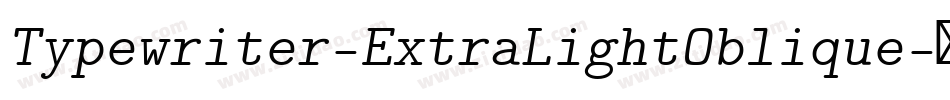 Typewriter-ExtraLightOblique字体转换
