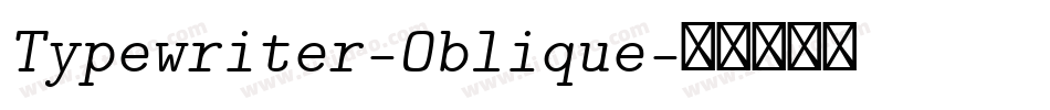 Typewriter-Oblique字体转换