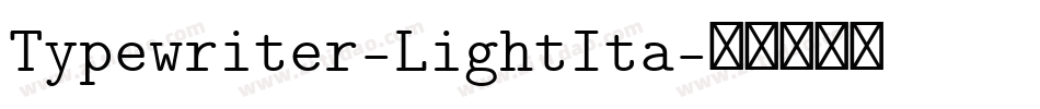Typewriter-LightIta字体转换