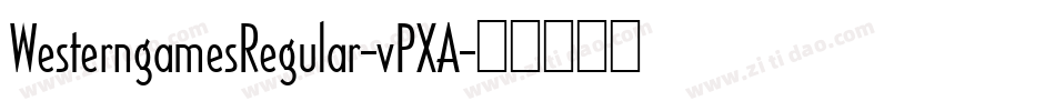 WesterngamesRegular-vPXA字体转换