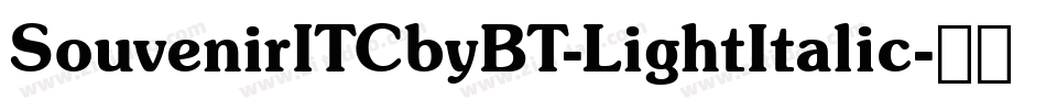 SouvenirITCbyBT-LightItalic字体转换
