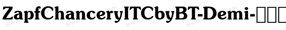 ZapfChanceryITCbyBT-Demi字体转换