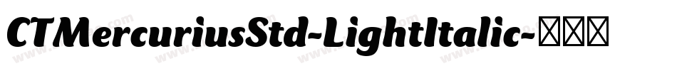 CTMercuriusStd-LightItalic字体转换