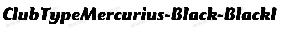 ClubTypeMercurius-Black-BlackItalic字体转换