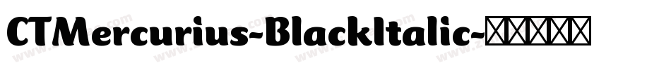 CTMercurius-BlackItalic字体转换