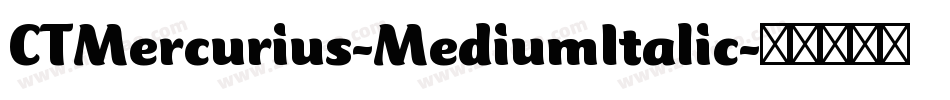 CTMercurius-MediumItalic字体转换