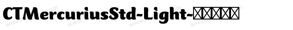 CTMercuriusStd-Light字体转换