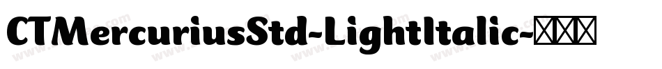 CTMercuriusStd-LightItalic字体转换