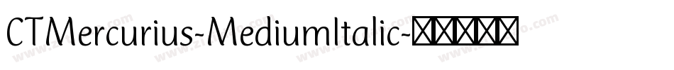 CTMercurius-MediumItalic字体转换