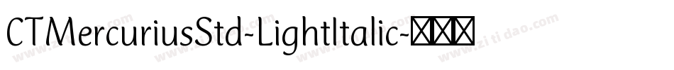 CTMercuriusStd-LightItalic字体转换