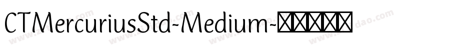 CTMercuriusStd-Medium字体转换