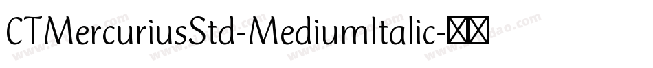 CTMercuriusStd-MediumItalic字体转换