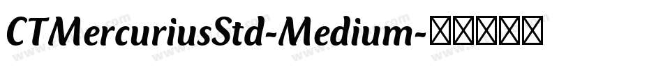 CTMercuriusStd-Medium字体转换