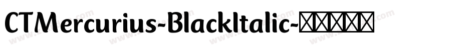 CTMercurius-BlackItalic字体转换