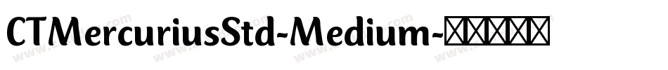 CTMercuriusStd-Medium字体转换